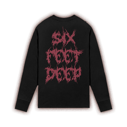 Six Feet Deep Long Sleeve Tee